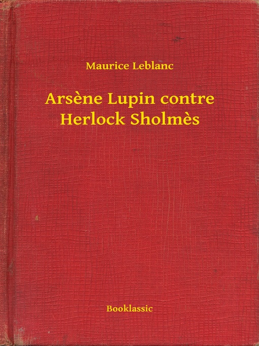 Title details for Arsène Lupin contre Herlock Sholmès by Maurice Leblanc - Available